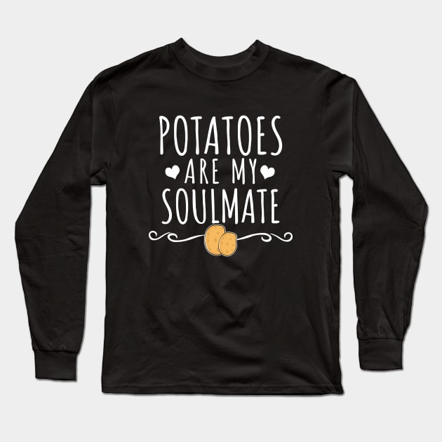 Potatoes are my soulmate Long Sleeve T-Shirt by LunaMay